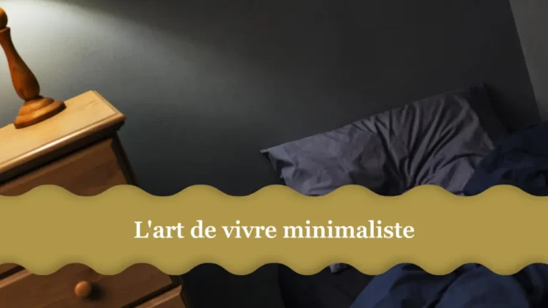 L'art de vivre minimaliste : Guide pour un Quotidien Épuré 9 l'art de vivre minimaliste et