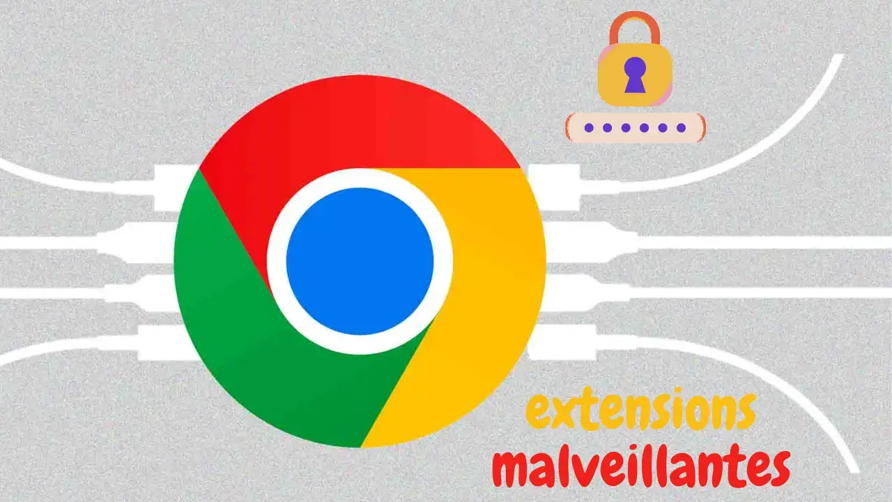 Des extensions Google Chrome peuvent voler vos mots de passe