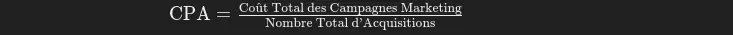 Comment Calculer l'Efficacité Publicitaire (Ad Efficiency) 4 Coût par Acquisition